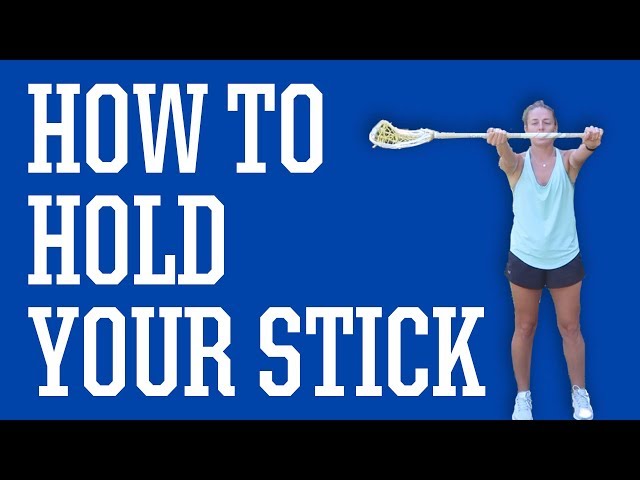 The Basics of Holding a Lacrosse Stick